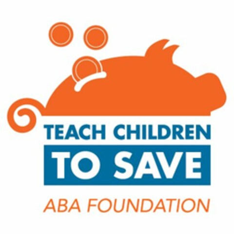 TEACH CHILDREN TO SAVE ABA FOUNDATION Logo (USPTO, 02.06.2016)