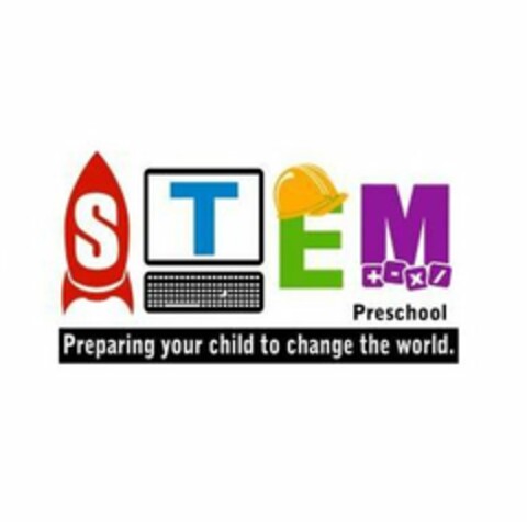 STEM PRESCHOOL PREPARING YOUR CHILD TO CHANGE THE WORLD. Logo (USPTO, 20.07.2017)