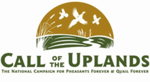 CALL OF THE UPLANDS THE NATIONAL CAMPAIGN FOR PHEASANTS FOREVER & QUAIL FOREVER Logo (USPTO, 09.04.2018)