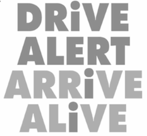 DRIVE ALERT ARRIVE ALIVE Logo (USPTO, 01.05.2020)