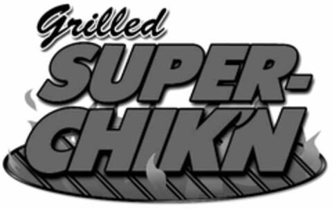 GRILLED SUPER-CHIK'N Logo (USPTO, 18.05.2010)