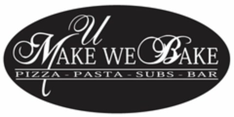U MAKE WE BAKE PIZZA - PASTA - SUBS - BAR Logo (USPTO, 29.05.2012)