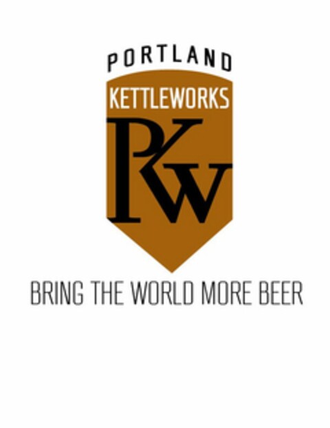 PORTLAND KETTLEWORKS BRING THE WORLD MORE BEER Logo (USPTO, 01.05.2014)
