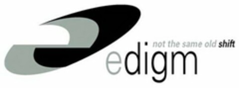 E EDIGM NOT THE SAME OLD SHIFT Logo (USPTO, 13.03.2015)