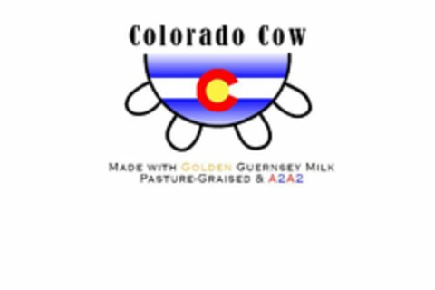 COLORADO COW C MADE WITH GOLDEN GUERNSEY MILK PASTURE-GRAISED & A2A2 Logo (USPTO, 29.08.2018)