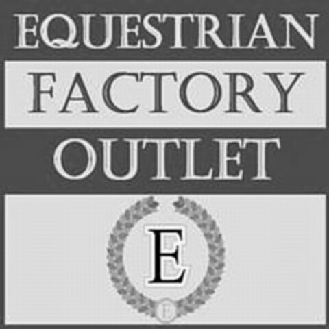 EQUESTRIAN FACTORY OUTLET E Logo (USPTO, 01/15/2010)