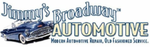 JIMMY'S BROADWAY AUTOMOTIVE MODERN AUTOMOTIVE REPAIR, OLD FASHIONED SERVICE. Logo (USPTO, 08/06/2010)