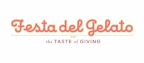 FESTA DEL GELATO THE TASTE OF GIVING Logo (USPTO, 28.03.2014)