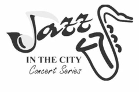 JAZZ IN THE CITY CONCERT SERIES Logo (USPTO, 17.02.2015)