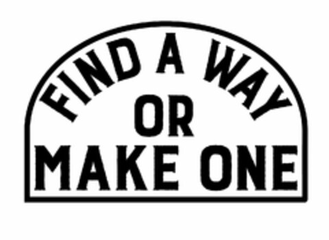 FIND A WAY OR MAKE ONE Logo (USPTO, 05.11.2019)