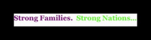 STRONG FAMILIES. STRONG NATIONS... Logo (USPTO, 16.03.2009)