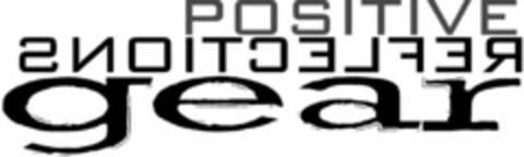 POSITIVE REFLECTIONS GEAR Logo (USPTO, 02.03.2010)