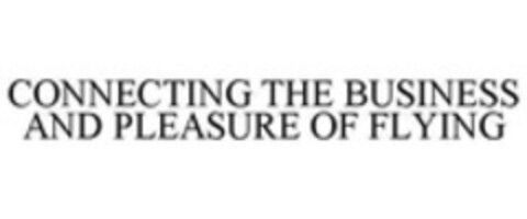 CONNECTING THE BUSINESS AND PLEASURE OF FLYING Logo (WIPO, 10/08/2014)