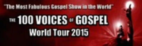 "The Most Fabulous Gospel Show in the World" THE 100 VOICES OF GOSPEL World Tour 2015 Logo (WIPO, 13.04.2017)