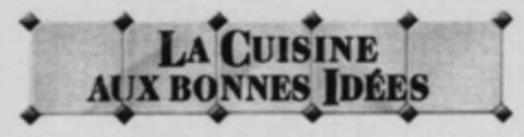 LA CUISINE AUX BONNES IDÉES Logo (WIPO, 06.04.1993)