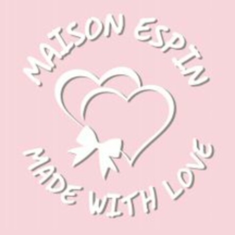 MAISON ESPIN MADE WITH LOVE Logo (WIPO, 28.07.2011)