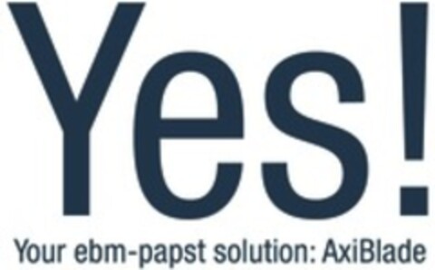 Yes! Your ebm-papst solution: AxiBlade Logo (WIPO, 02.02.2017)