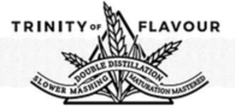 TRINITY OF FLAVOUR DOUBLE DISTILLATION SLOWER MASHING MATURATION MASTERED Logo (WIPO, 11.02.2019)