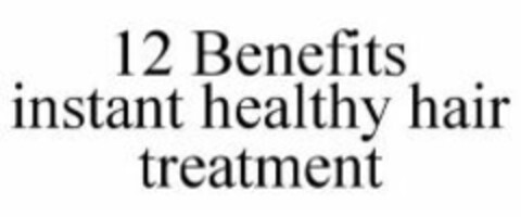 12 Benefits instant healthy hair treatment Logo (WIPO, 27.01.2011)