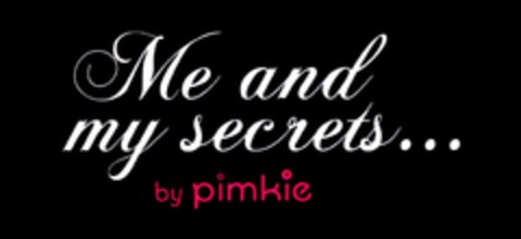 Me and my secrets... by pimkie Logo (WIPO, 11/12/2008)