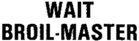 WAIT BROIL-MASTER Logo (WIPO, 15.03.1988)