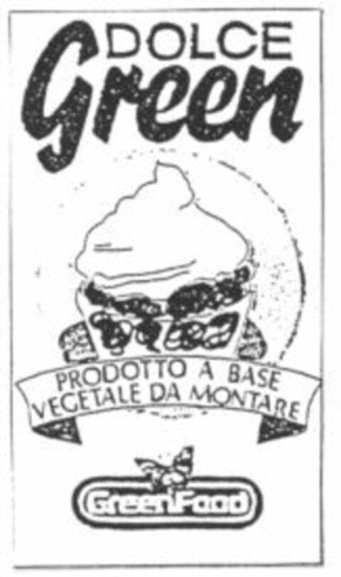 DOLCE Green PRODOTTO A BASE VEGETALE DA MONTARE Logo (WIPO, 19.09.2000)