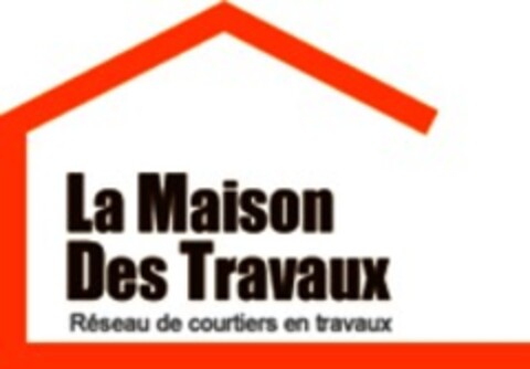 La Maison Des Travaux Réseau de courtiers en travaux Logo (WIPO, 15.10.2008)