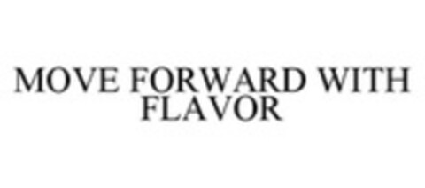MOVE FORWARD WITH FLAVOR Logo (WIPO, 30.12.2014)