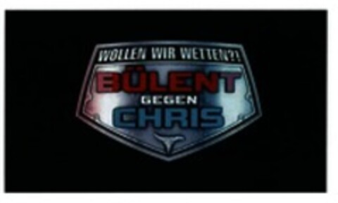 WOLLEN WIR WETTEN?! BÜLENT GEGEN CHRIS Logo (WIPO, 09.11.2017)