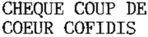 CHEQUE COUP DE COEUR COFIDIS Logo (WIPO, 12.05.2000)