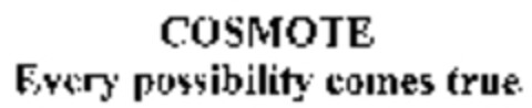 COSMOTE Every possibility comes true Logo (WIPO, 10.01.2008)