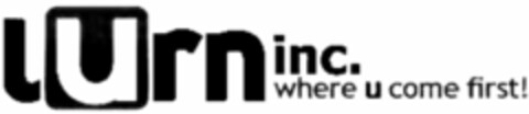 lurn inc. where u come first! Logo (WIPO, 26.02.2010)