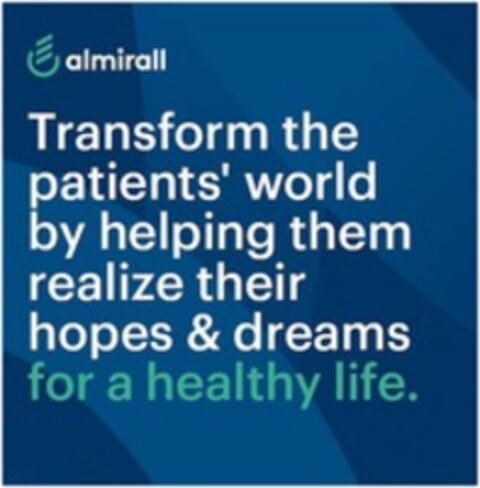 almirall Transform the patients' world by helping them realize their hopes & dreams for a healthy life. Logo (WIPO, 17.12.2019)
