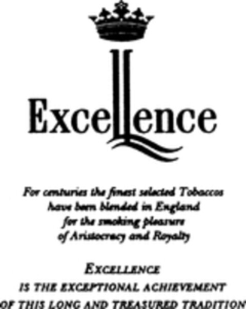 Excellence EXCELLENCE IS THE EXCEPTIONAL ACHIEVEMENT OF THIS LONG AND TREASURED TRADITION Logo (WIPO, 03.09.1999)
