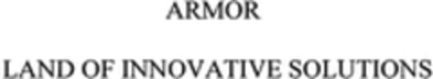 ARMOR LAND OF INNOVATIVE SOLUTIONS Logo (WIPO, 18.09.2013)