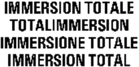 IMMERSION TOTALE TOTALIMMERSION IMMERSIONE TOTALE Logo (WIPO, 04/11/1967)