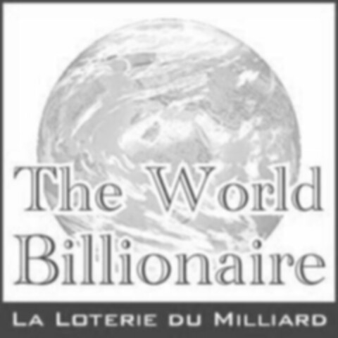 The World Billionaire LA LOTERIE DU MILLIARD Logo (WIPO, 07/27/2011)