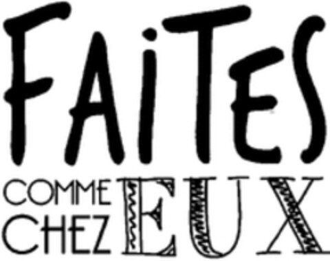 FAITES COMME CHEZ EUX Logo (WIPO, 02.05.2014)