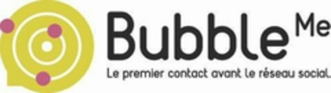 Bubble Me Le premier contact avant le réseau social Logo (WIPO, 11.01.2017)