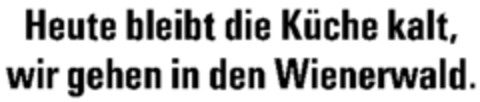 Heute bleibt die Küche kalt, wir gehen in den Wienerwald. Logo (WIPO, 13.02.1968)