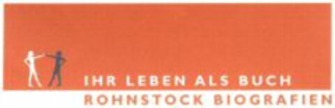 IHR LEBEN ALS BUCH ROHNSTOCK BIOGRAFIEN Logo (WIPO, 24.09.2007)