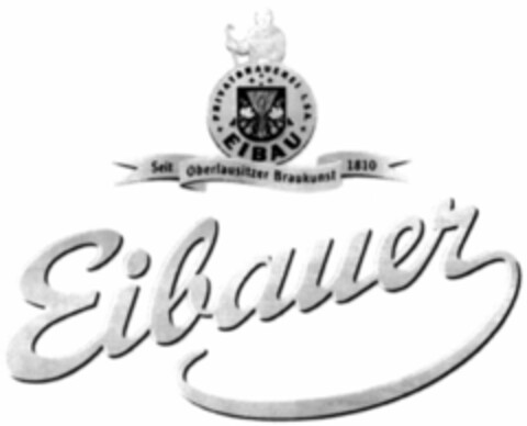 Eibauer PRIVATBRAUEREI I.S A. EIBAU Seit Oberlausitzer... Logo (WIPO, 12.07.2010)