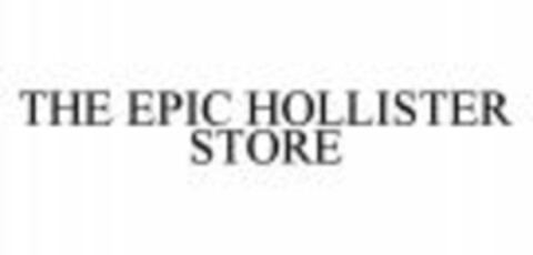 THE EPIC HOLLISTER STORE Logo (WIPO, 09/02/2009)