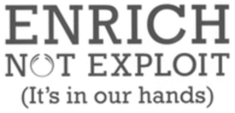 ENRICH NOT EXPLOIT (It's in our hands) Logo (WIPO, 28.04.2016)