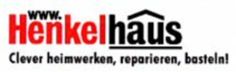 www.Henkelhaus Clever heimwerken, reparieren, basteln! Logo (WIPO, 22.07.2009)