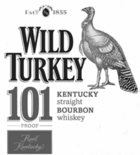 ESTD AN 1855 WILD TURKEY 101 PROOF Real Kentucky KENTUCKY straight BOURBON whiskey Logo (WIPO, 03.10.2011)