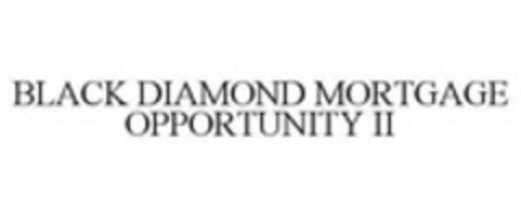 BLACK DIAMOND MORTGAGE OPPORTUNITY II Logo (WIPO, 04/28/2014)