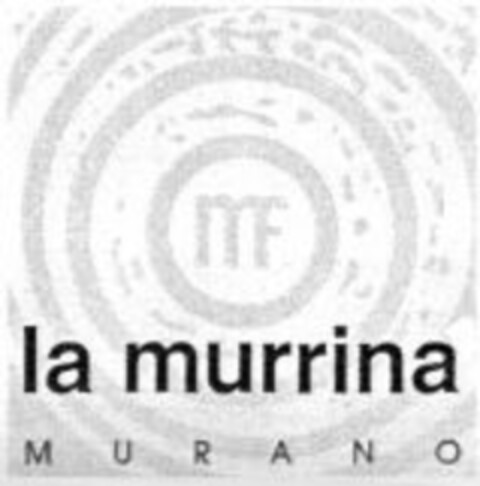 mf la murrina MURANO Logo (WIPO, 12.05.2005)