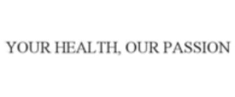 YOUR HEALTH, OUR PASSION Logo (WIPO, 24.08.2015)