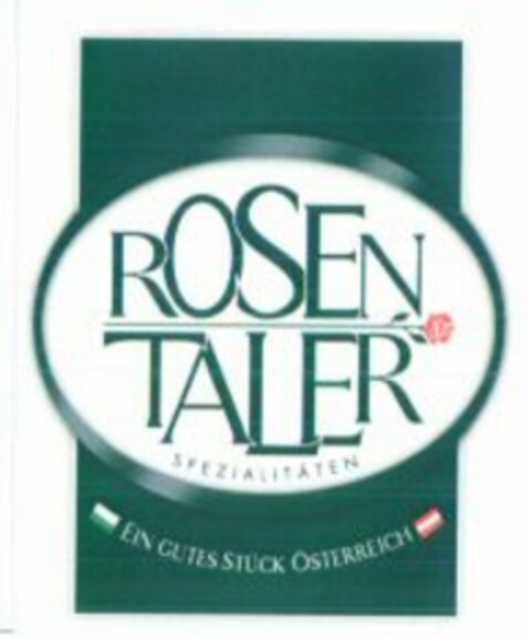 ROSEN TALER SPEZIALITÄTEN EIN GUTES STÜCK ÖSTERREICH Logo (WIPO, 12/28/2005)